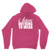 nothing to wear (2) Unisex Hoodie