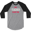 i am a teacher 3/4 Sleeve Shirt