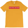 More Love Love More T-Shirt