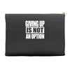 giving up is not an option Accessory Pouches