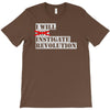 i will instigate revolution T-Shirt