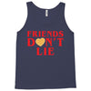 Friends Dont Lie Tank Top