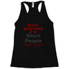hand it to short people Racerback Tank