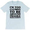 too clumsy T-Shirt