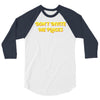 don't invite me places 3/4 Sleeve Shirt