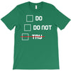 Do or Do Not T-Shirt