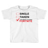 Too Busy Playing Fortnite Toddler T-shirt