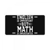 english is important but math is importanter License Plate
