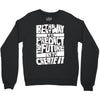 The Best Way to Predict the Future Is To Create It Crewneck Sweatshirt