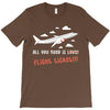 all you need is flight ticket T-Shirt