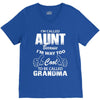 I'm Called Aunt Because I'm Way Too Cool To Be Called Grandma V-Neck Tee