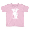 pug life dog tee new Toddler T-shirt