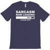 sarcasm now loading mens T-Shirt