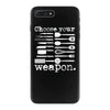choose your weapon iPhone 7 Plus Case
