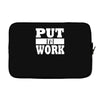put in work Laptop sleeve