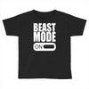 beast mode on Toddler T-shirt