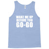 wake me up Tank Top