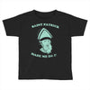 saint patrick made me do it Toddler T-shirt