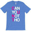 can yuo not tho T-Shirt