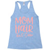 mom hair don't care Racerback Tank