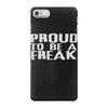 proud to be a freak iPhone 7 Case