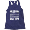 back off i have a crazy poppop and i'm not afraid to user him Racerback Tank