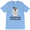 Trust Me i'm Doctor T-Shirt