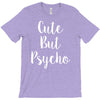 cute but pyscho T-Shirt