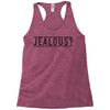jealous Racerback Tank