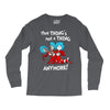 not a thing anymore Long Sleeve Shirts