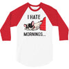 i hate mornings 3/4 Sleeve Shirt