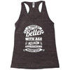If Things Get Better With Age Then I'm Approaching Magnificent Racerback Tank