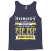Nobody Is Perfect But If You Are A Pop Pop You Are Pretty Damn Close Tank Top