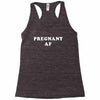 Pregnant Af Racerback Tank
