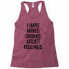 mixed drinks about feelings Racerback Tank