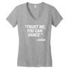 Trust Me Yo Can Dance - Vodka Women's V-Neck T-Shirt