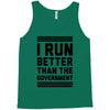 i run better than gorvernment Tank Top