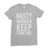 nasty women keep fighting Ladies Fitted T-Shirt