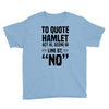 to quote hamlet no Youth Tee