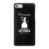 Princesses Are Born in September Yes I'm a Princess iPhone 7 Case