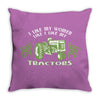 i like my women like i like my tractors Throw Pillow