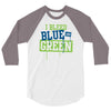 i bleed blue and green 3/4 Sleeve Shirt