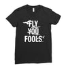 Fly You Fools Ladies Fitted T-Shirt