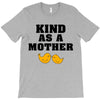Kind As A Mother T-Shirt