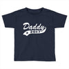 daddy 2017 Toddler T-shirt