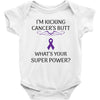 I Am Kicking Cancers Butt Whats Your Superpower? Baby Onesie