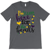 i'm just here for the beads T-Shirt