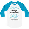 Mom Great Job I'm Awesome Love Happy Mother's Day 3/4 Sleeve Shirt