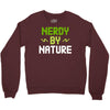 nerdy by nature Crewneck Sweatshirt