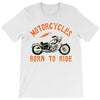 motorcycles born to ride T-Shirt